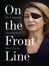 On the Front Line (eBook): The Collected Journalism of Marie Colvin